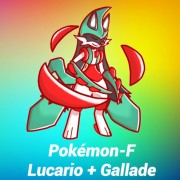 Pokémon-F: Lucario + Gallade